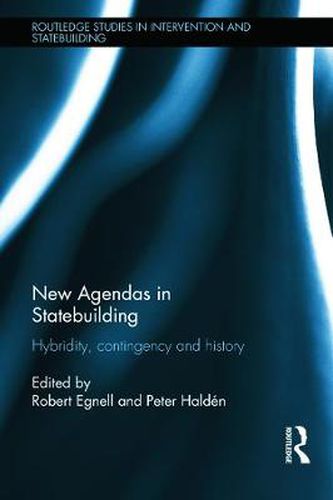 Cover image for New Agendas in Statebuilding: Hybridity, Contingency and History