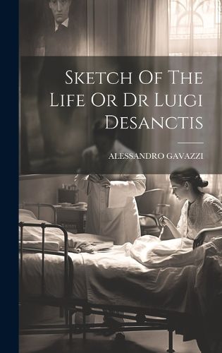 Cover image for Sketch Of The Life Or Dr Luigi Desanctis