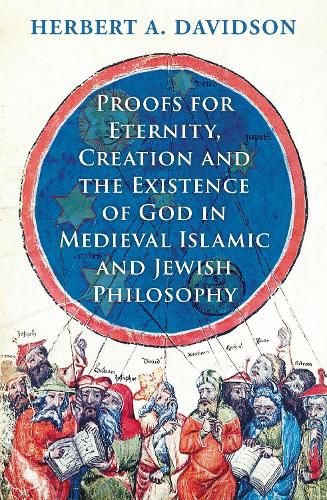 Cover image for Proofs for Eternity, Creation and the Existence of God in Medieval Islamic and Jewish Philosophy