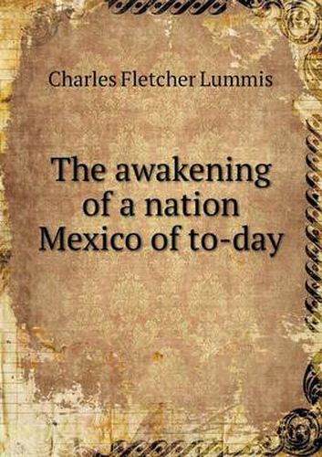 Cover image for The awakening of a nation Mexico of to-day