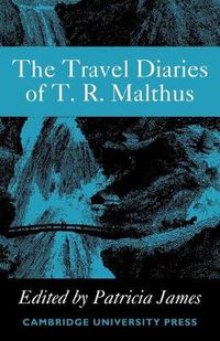 Cover image for The Travel Diaries of Thomas Robert Malthus