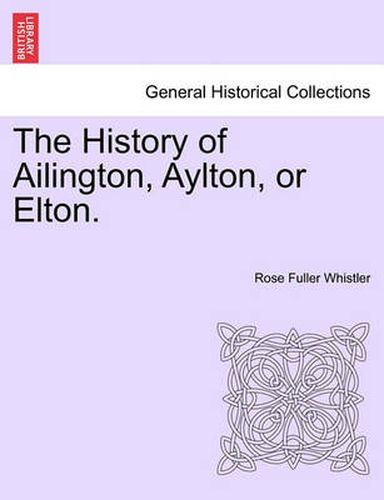 Cover image for The History of Ailington, Aylton, or Elton.