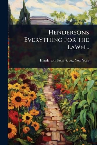 Cover image for Hendersons Everything for the Lawn ..