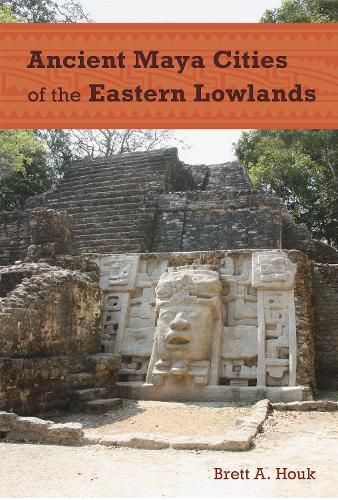 Cover image for Ancient Maya Cities of the Eastern Lowlands