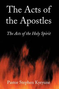 Cover image for The Acts of the Apostles: The Acts of the Holy Spirit