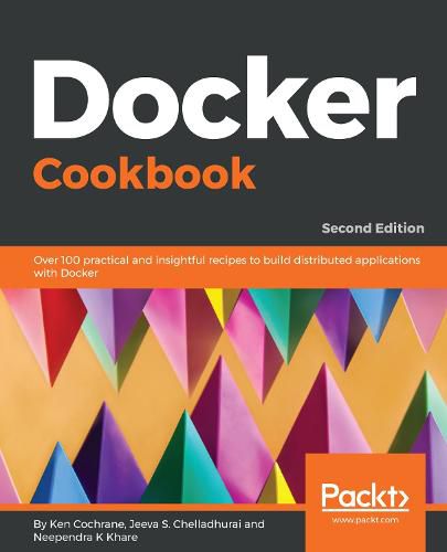 Cover image for Docker Cookbook: Over 100 practical and insightful recipes to build distributed applications with Docker , 2nd Edition