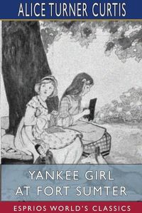 Cover image for Yankee Girl at Fort Sumter (Esprios Classics)