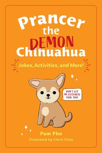 Cover image for Prancer the Demon Chihuahua: Jokes, Activities, and More!