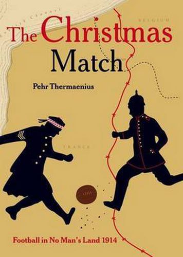 Cover image for The Christmas Match: Football in No Man's Land 1914