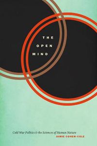Cover image for The Open Mind: Cold War Politics and the Sciences of Human Nature