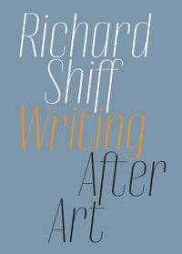 Cover image for Writing After Art: Essays on Modern and Contemporary Artists
