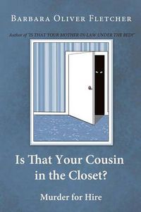 Cover image for Is That Your Cousin in the Closet?: Murder for Hire