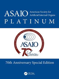 Cover image for American Society for Artificial Internal Organs (ASAIO) Platinum 70th Anniversary Special Edition