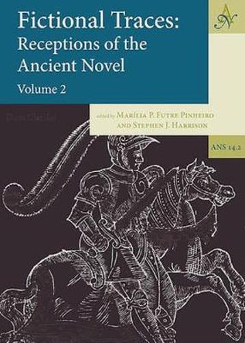 Cover image for Fictional Traces: Receptions of the Ancient Novel - Volume 2