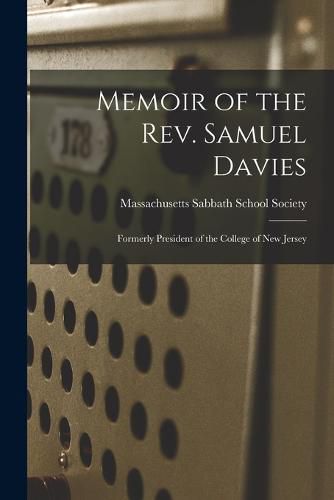 Memoir of the Rev. Samuel Davies