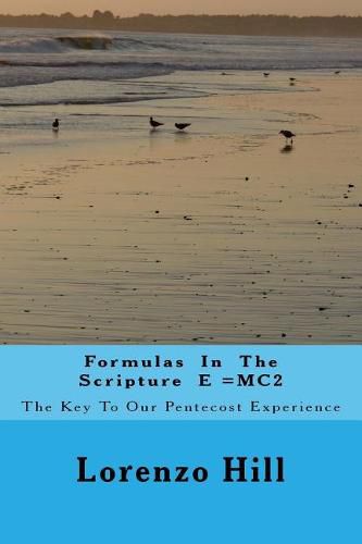 Cover image for Formulas in the Scripture E =mc2: The Key to Our Pentecost Experience