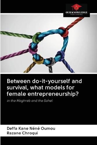 Cover image for Between do-it-yourself and survival, what models for female entrepreneurship?