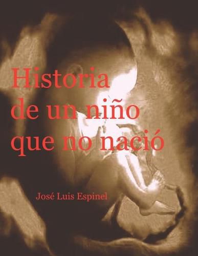 Cover image for Historia de un nino que no nacio