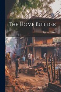 Cover image for The Home Builder