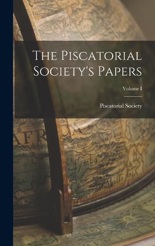 Cover image for The Piscatorial Society's Papers; Volume I