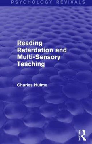 Cover image for Reading Retardation and Multi-Sensory Teaching (Psychology Revivals)