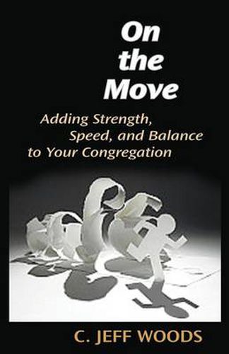 Cover image for On the Move: Adding Strength, Speed, and Balance to Your Congregation