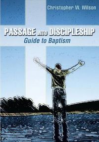 Cover image for Passage into Discipleship: Guide to Baptism
