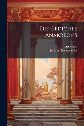 Cover image for Die Gedichte Anakreons...