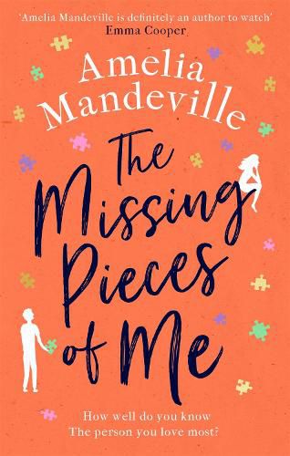 Cover image for The Missing Pieces of Me: The hopeful, heartbreaking, hugely romantic novel from the bestselling author