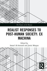 Cover image for Realist Responses to Post-Human Society: Ex Machina