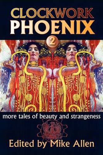 Cover image for Clockwork Phoenix 2: More Tales of Beauty and Strangeness