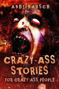 Cover image for Crazy-Ass Stories for Crazy-Ass People