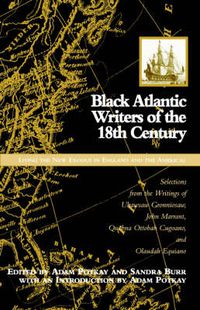 Cover image for Black Atlantic Writers Of The Eighteenth Century: Living The New Exodus In England And The Americas: Selections From