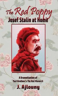 Cover image for The Red Poppy: Josef Stalin at Home