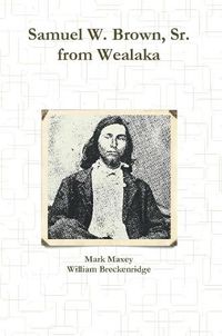 Cover image for Samuel W. Brown, Sr. from Wealaka