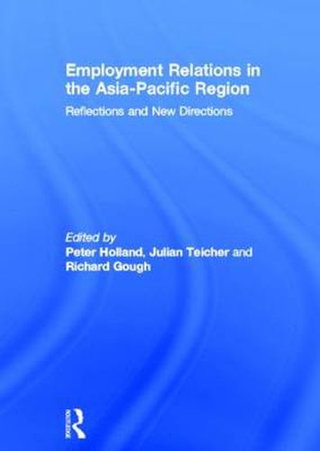 Employment Relations in the Asia-Pacific Region: Reflections and New Directions