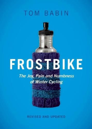 Cover image for Frostbike: The Joy, Pain and Numbness of Winter Cycling