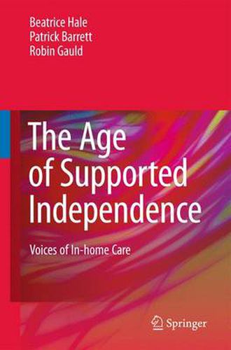 Cover image for The Age of Supported Independence: Voices of In-home Care