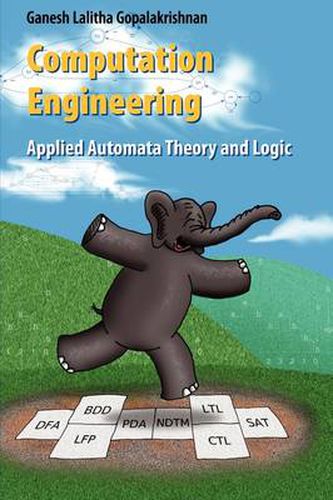 Cover image for Computation Engineering: Applied Automata Theory and Logic