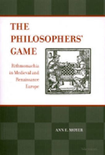Cover image for The Philosophers' Game: Rithmomachia in Medieval and Renaissance Europe with an Edition of Ralph Lever and William Fulke,   The Most Noble, Auncient, and Learned Playe