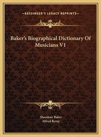 Cover image for Baker's Biographical Dictionary of Musicians V1