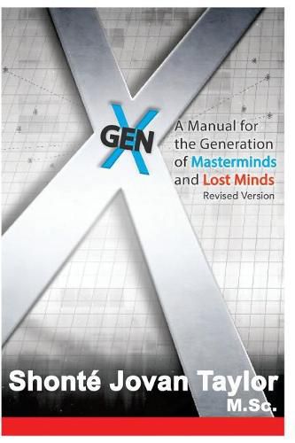 Cover image for Gen X: : A Manual For The Generation of Masterminds and Lost Minds REVISED