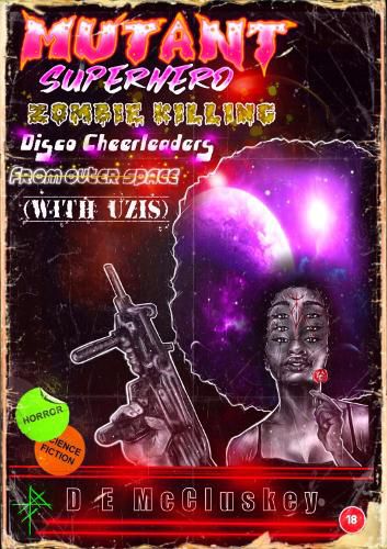 Cover image for Mutant Superhero Zombie Killing Disco Cheerleaders from Outer Space (with Uzis)