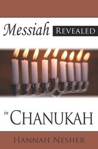 Cover image for Messiah Revealed in Chanukah