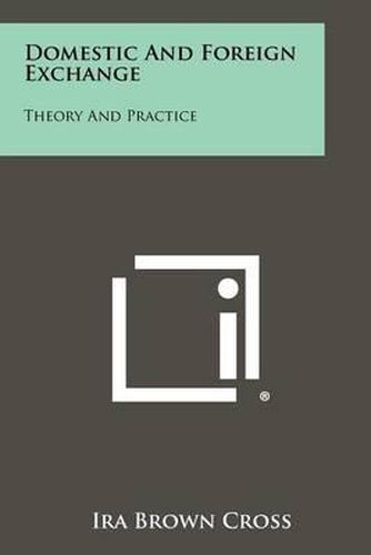 Cover image for Domestic and Foreign Exchange: Theory and Practice