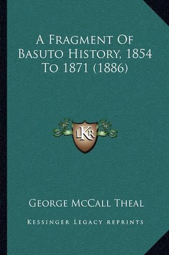 Cover image for A Fragment of Basuto History, 1854 to 1871 (1886)