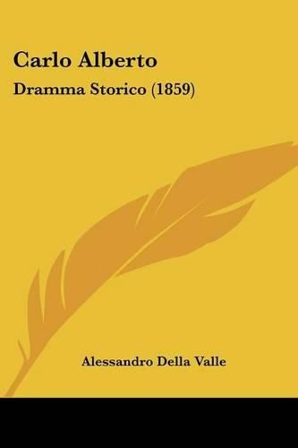 Cover image for Carlo Alberto: Dramma Storico (1859)