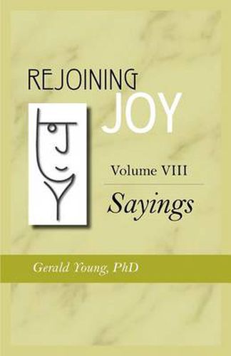 Cover image for Rejoining Joy: Volume 8 Sayings