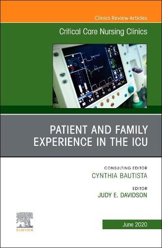 Cover image for Patient and Family Experience in the ICU, An Issue of Critical Care Nursing Clinics of North America