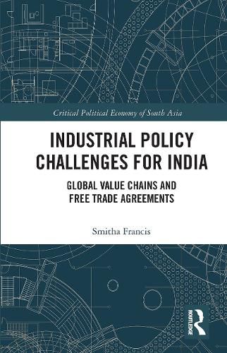 Cover image for Industrial Policy Challenges for India: Global Value Chains and Free Trade Agreements